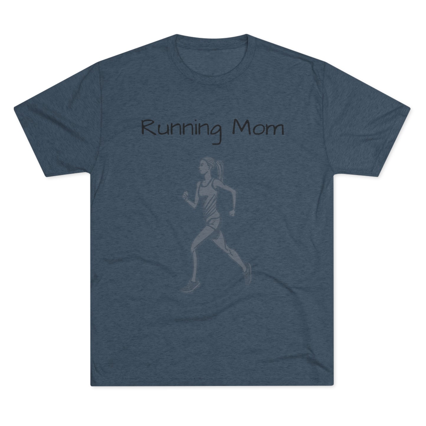 Running Mom -   Tri-Blend Crew Tee - Unisex Fit
